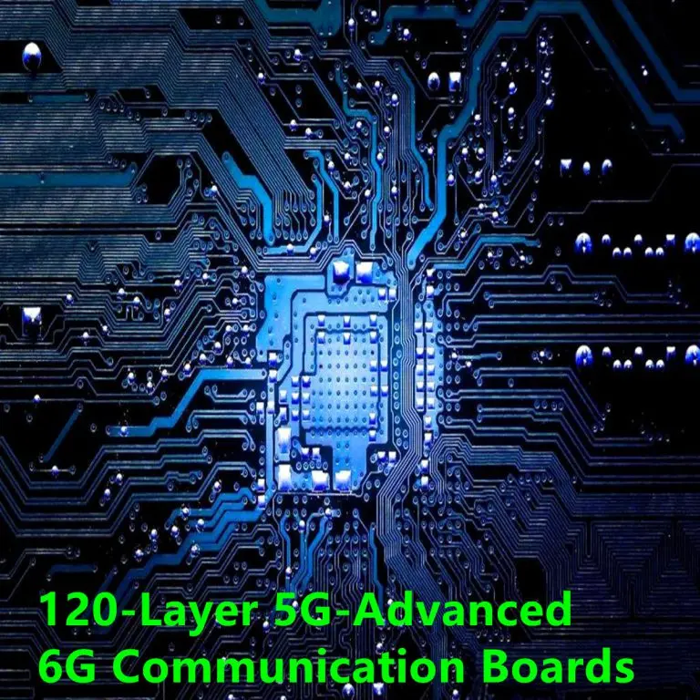 120-layer high-density PCB for advanced 5G and 6G communication system