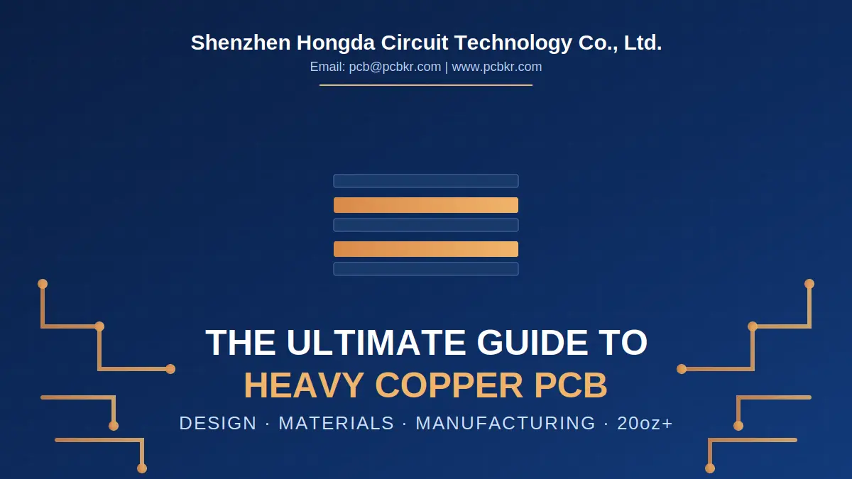 The Ultimate Guide to Heavy Copper PCB Manufacturing by Shenzhen Hongda Circuit Technology Co., Ltd., featuring 20oz thick copper board capabilities.