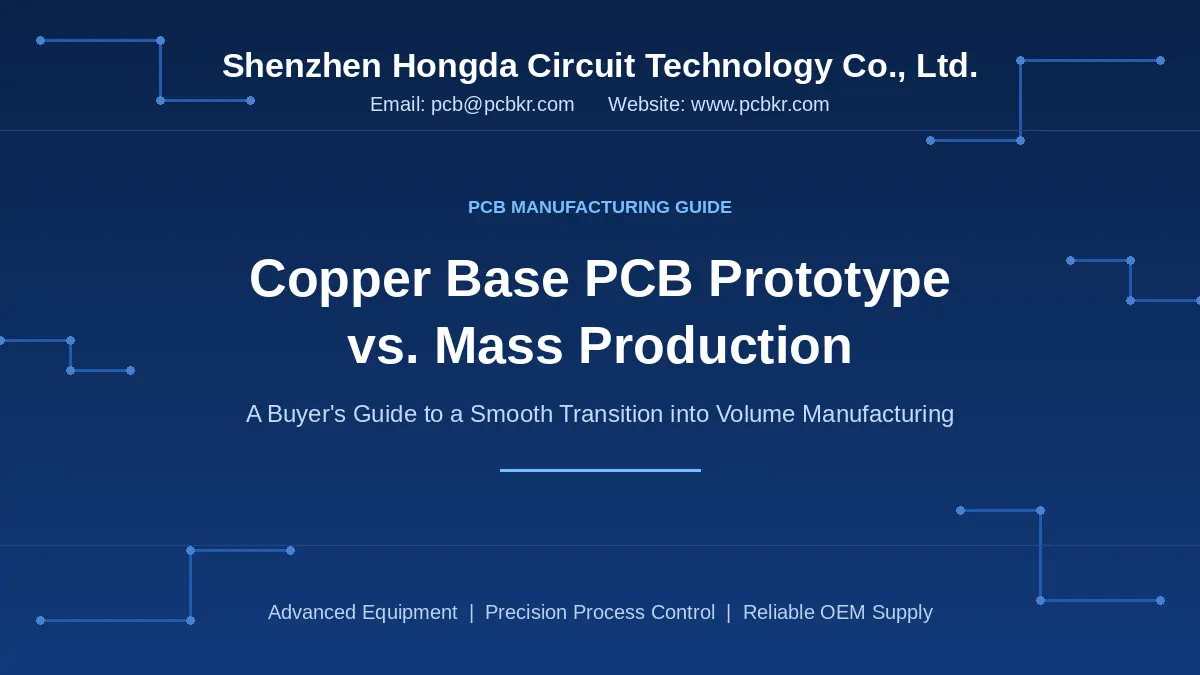 Copper base PCB prototype vs mass production transition guide by Hongda Circuit